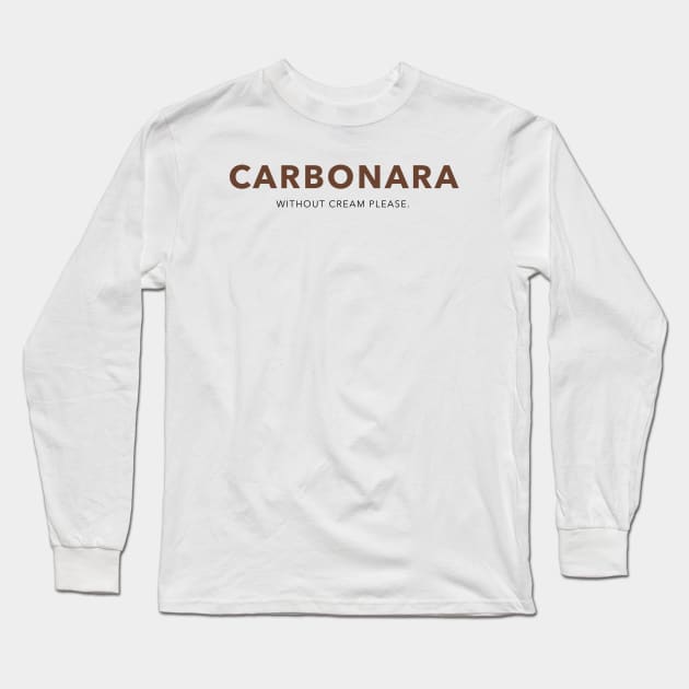 Carbona without cream please pasta Long Sleeve T-Shirt by Blanc79Studio